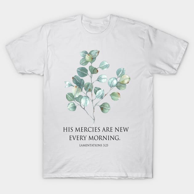 His mercies are new every morning bible verse T-Shirt by LatiendadeAryam